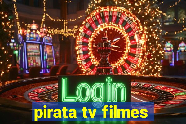 pirata tv filmes